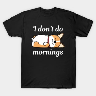 I Don’t Do Mornings T-Shirt